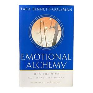 Emotional Alchemy: How the Mind Can Heal the Heart by Tara Bennett-Goleman